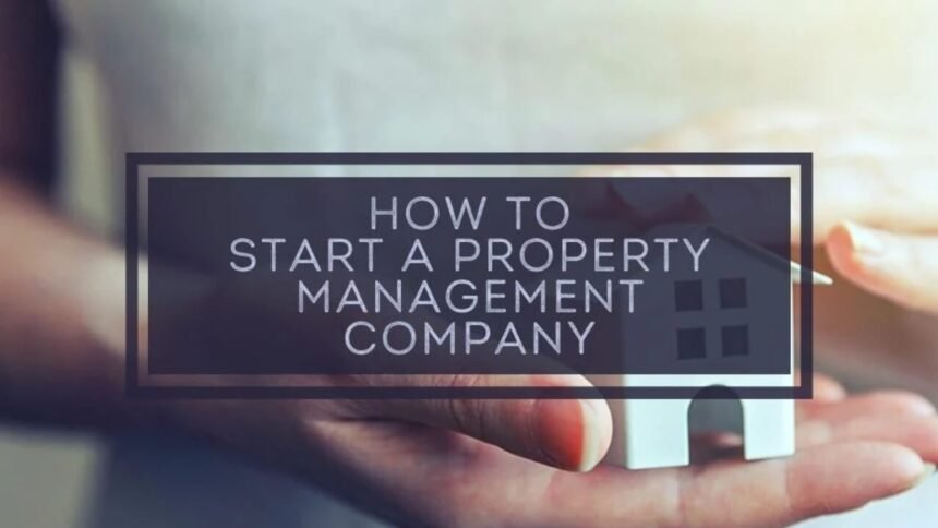 How to Start a Property Management Company